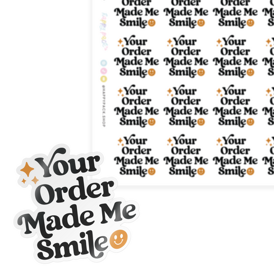 Your Order Made Me Smile Sticker Sheet